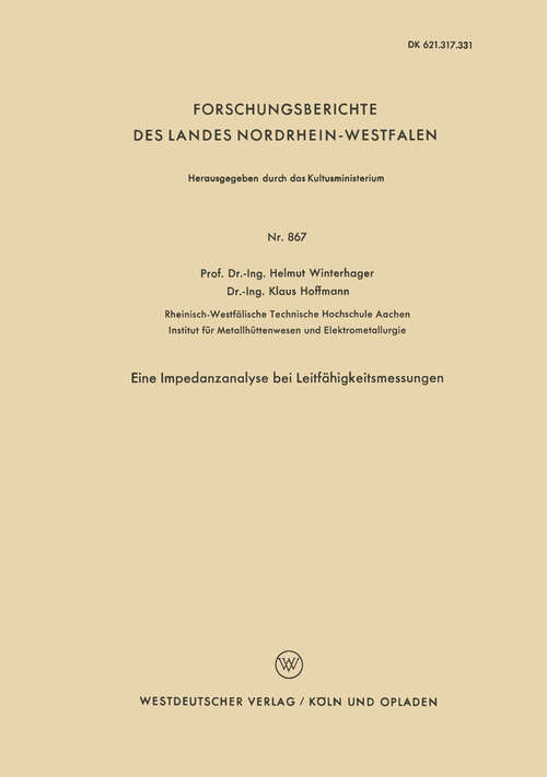 Book cover of Eine Impedanzanalyse bei Leitfähigkeitsmessungen (1960) (Forschungsberichte des Landes Nordrhein-Westfalen #867)
