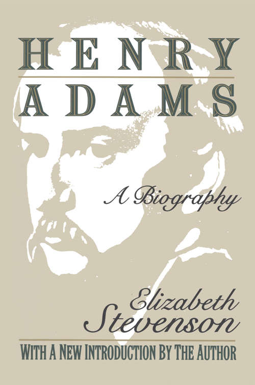 Book cover of Henry Adams: A Biography
