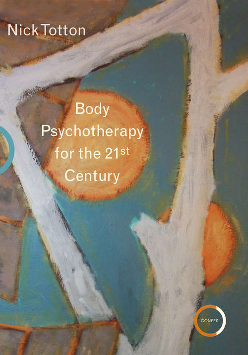 Book cover of Body Psychotherapy for the 21st Century