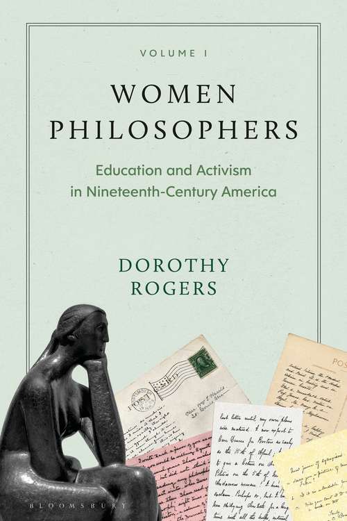 Book cover of Women Philosophers Volume I: Education and Activism in Nineteenth-Century America