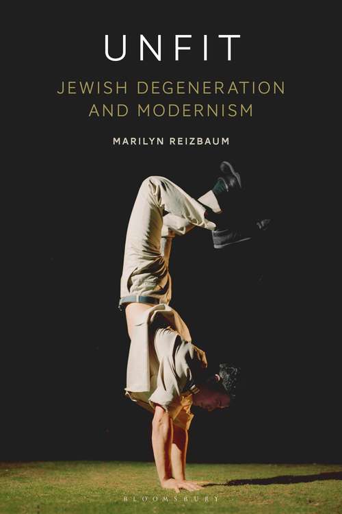 Book cover of Unfit: Jewish Degeneration and Modernism