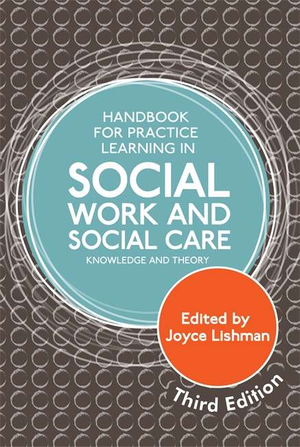 Book cover of Handbook for Practice Learning in Social Work and Social Care, Third Edition: Knowledge and Theory