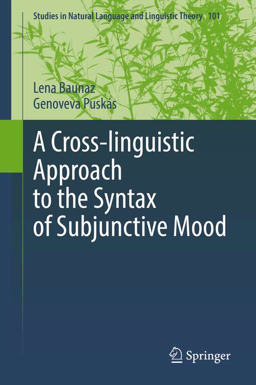 Book cover of A Cross-linguistic Approach to the Syntax of Subjunctive Mood (1st ed. 2022) (Studies in Natural Language and Linguistic Theory #101)