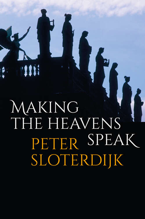 Book cover of Making the Heavens Speak: Religion as Poetry