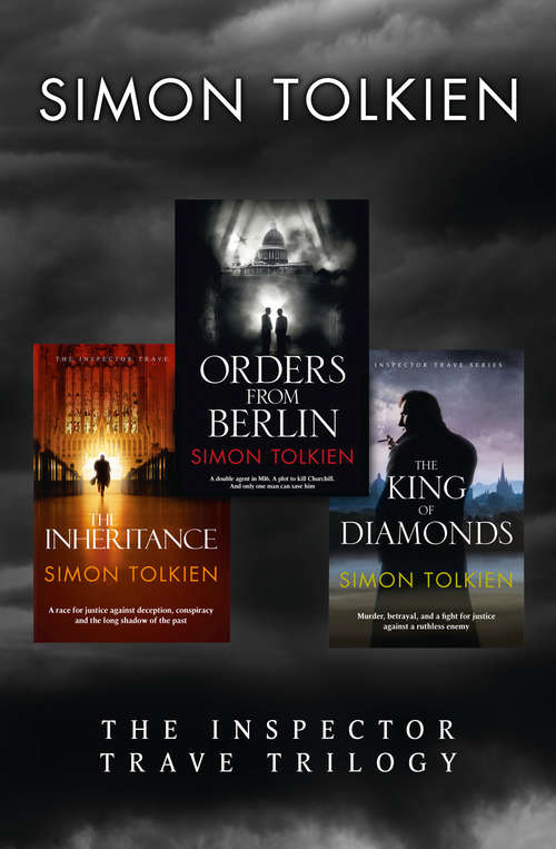 Book cover of Simon Tolkien Inspector Trave Trilogy: Orders From Berlin, The Inheritance, The King Of Diamonds (ePub edition)