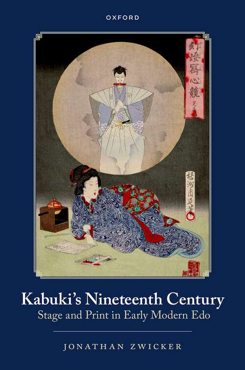 Book cover of Kabuki's Nineteenth Century: Stage and Print in Early Modern Edo