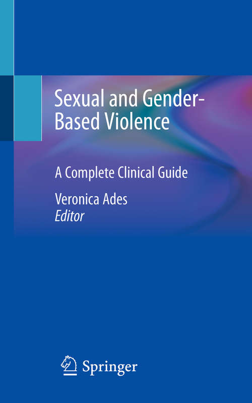 Book cover of Sexual and Gender-Based Violence: A Complete Clinical Guide (1st ed. 2020)