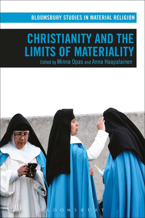 Book cover of Christianity and the Limits of Materiality (Bloomsbury Studies in Material Religion)