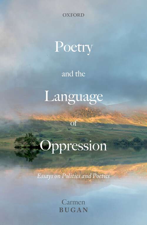 Book cover of Poetry and the Language of Oppression: Essays on Politics and Poetics