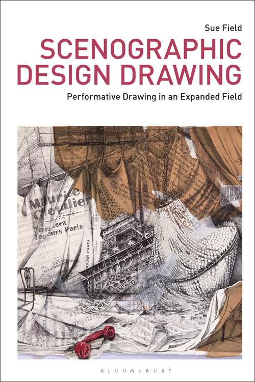 Book cover of Scenographic Design Drawing: Performative Drawing in an Expanded Field (Drawing In)