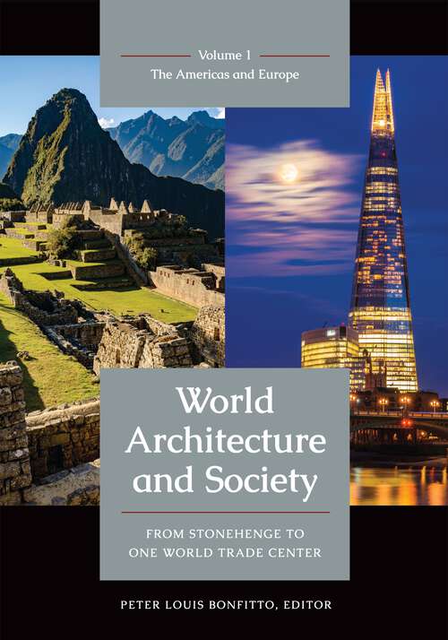 Book cover of World Architecture and Society [2 volumes]: From Stonehenge to One World Trade Center [2 volumes]