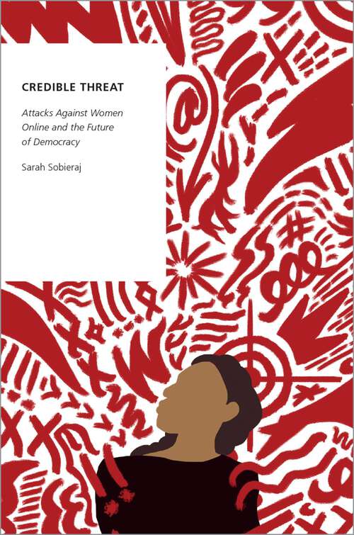 Book cover of Credible Threat: Attacks Against Women Online and the Future of Democracy (Oxford Studies in Digital Politics)