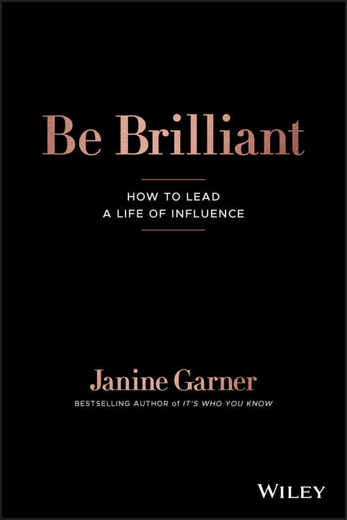 Book cover of Be Brilliant: How to lead a life of influence