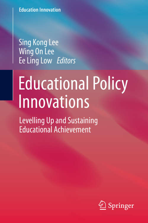 Book cover of Educational Policy Innovations: Levelling Up and Sustaining Educational Achievement (2014) (Education Innovation Series)