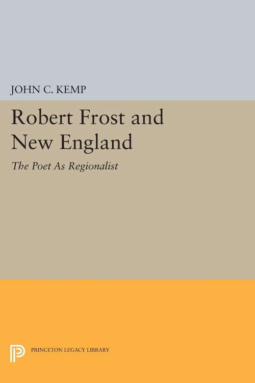 Book cover of Robert Frost and New England: The Poet As Regionalist
