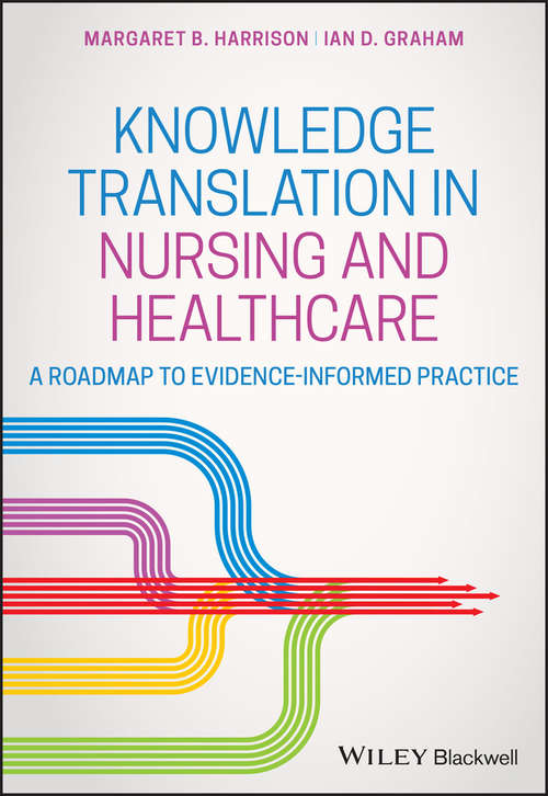 Book cover of Knowledge Translation in Nursing and Healthcare: A Roadmap to Evidence-informed Practice