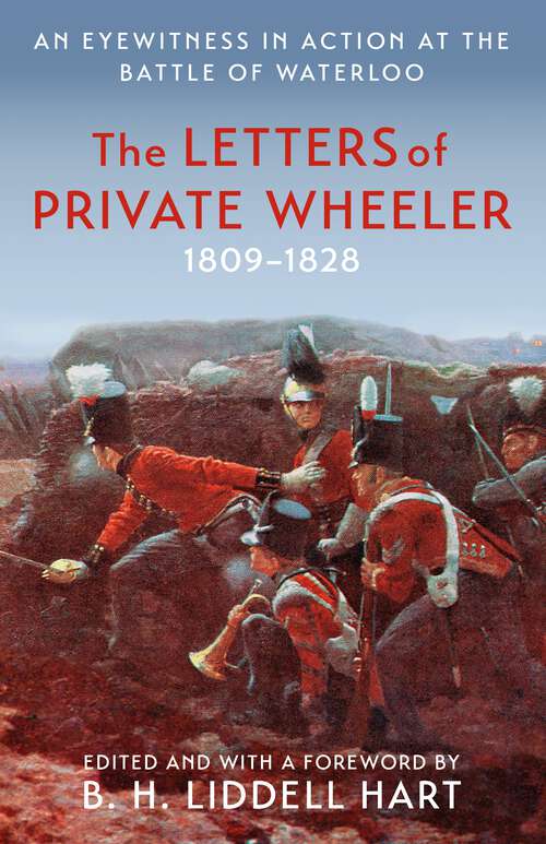 Book cover of The Letters of Private Wheeler: An eyewitness in action at the Battle of Waterloo (MILITARY MEMOIRS)