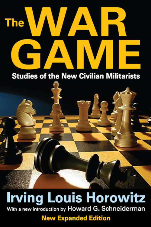 Book cover of The War Game: Studies of the New Civilian Militarists