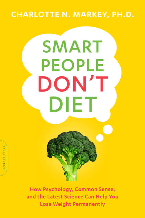 Book cover of Smart People Don't Diet: How the Latest Science Can Help You Lose Weight Permanently