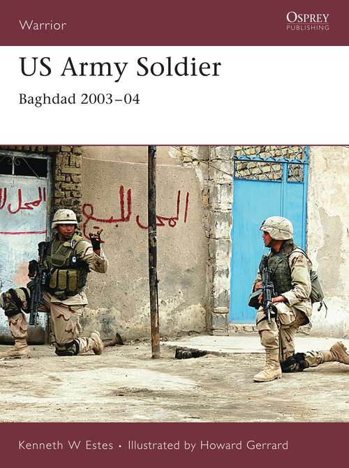 Book cover of US Army Soldier: Baghdad 2003-04 (Warrior)