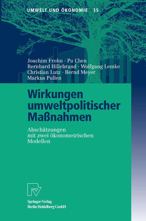 Book cover of Wirkungen umweltpolitischer Maßnahmen: Abschätzungen mit zwei ökonometrischen Modellen (2003) (Umwelt und Ökonomie #35)