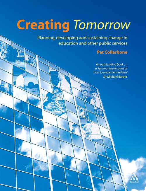 Book cover of Creating Tomorrow: Planning, developing and sustaining change in education and other public services