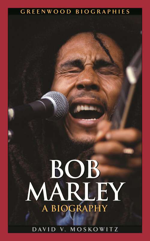 Book cover of Bob Marley: A Biography (Greenwood Biographies)