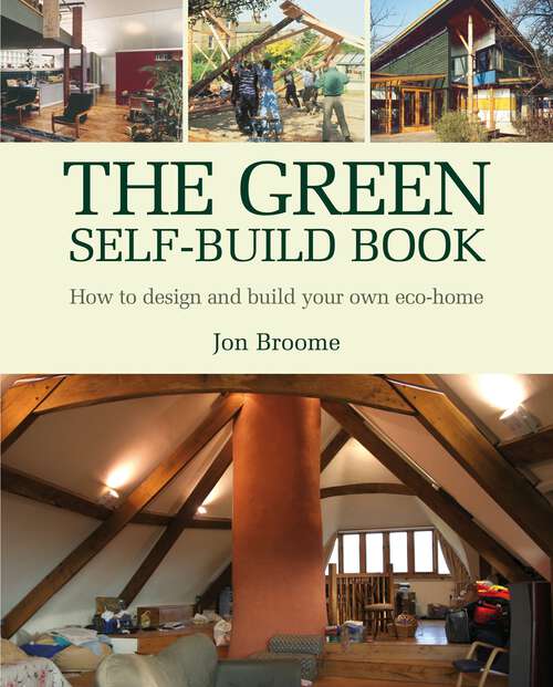 Book cover of The Green Self-build Book: How to Design and Build Your Own Eco-home (Sustainable Building #2)