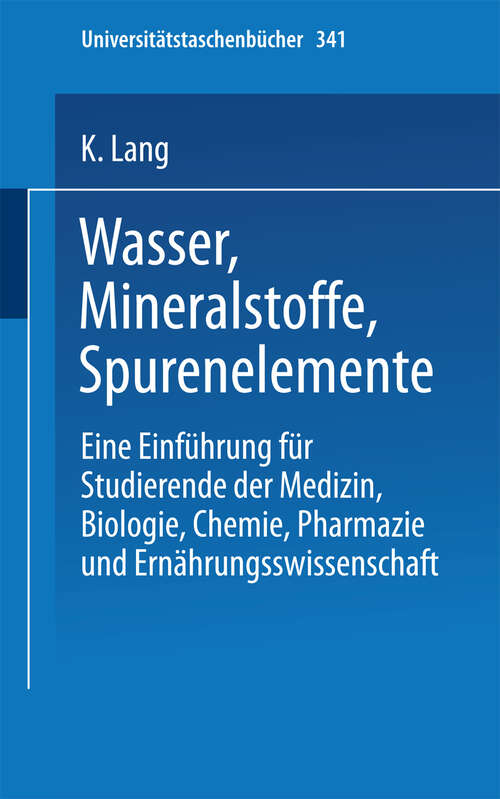 Book cover of Wasser, Mineralstoffe, Spurenelemente: Eine Einführung für Studierende der Medizin, Biologie, Chemie, Pharmazie und Ernährungswissenschaft (1974) (Universitätstaschenbücher #341)