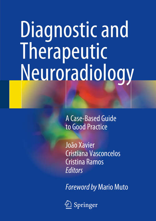 Book cover of Diagnostic and Therapeutic Neuroradiology: A Case-Based Guide to Good Practice