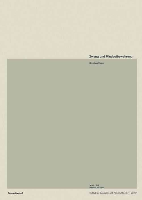 Book cover of Zwang und Mindestbewehrung (1986) (Institut für Baustatik und Konstruktion #150)