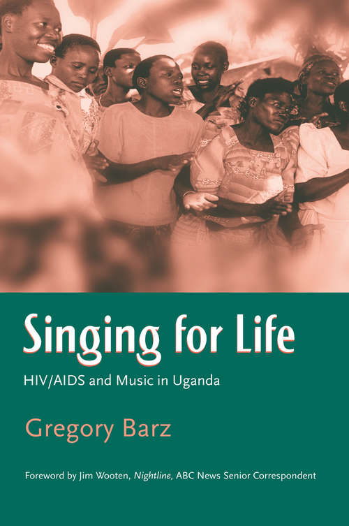 Book cover of Singing For Life: HIV/AIDS and Music in Uganda