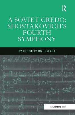 Book cover of A Soviet Credo: Shostakovich's Fourth Symphony (PDF)