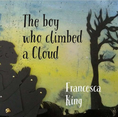 Book cover of The Boy Who Climbed A Cloud