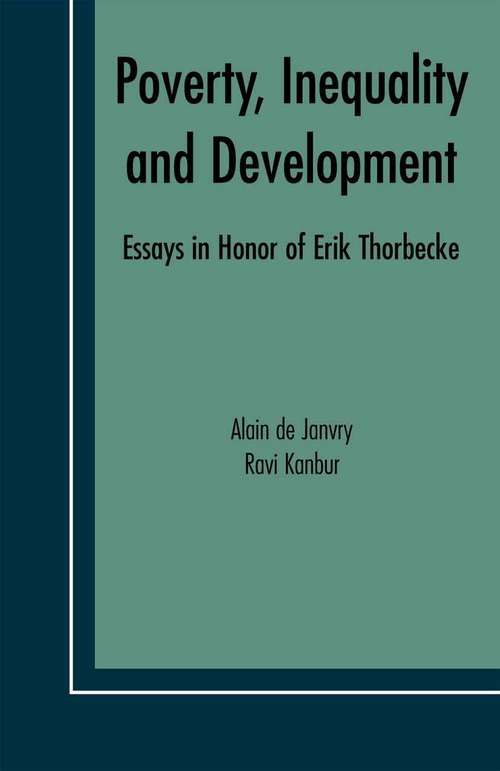 Book cover of Poverty, Inequality and Development: Essays in Honor of Erik Thorbecke (2006) (Economic Studies in Inequality, Social Exclusion and Well-Being #1)