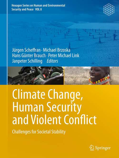Book cover of Climate Change, Human Security and Violent Conflict: Challenges for Societal Stability (2012) (Hexagon Series on Human and Environmental Security and Peace #8)