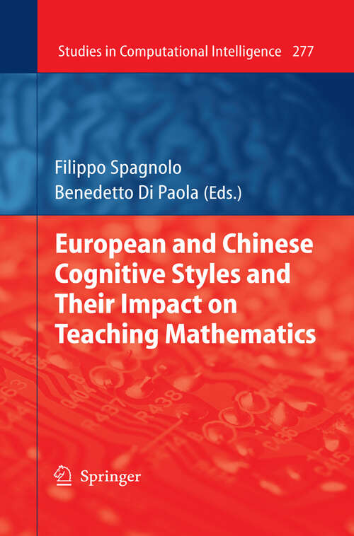 Book cover of European and Chinese Cognitive Styles and their Impact on Teaching Mathematics (2010) (Studies in Computational Intelligence #277)