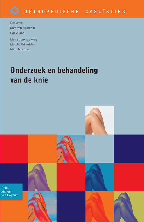 Book cover of Onderzoek en behandeling van de knie (2009) (Orthopedische casuïstiek)