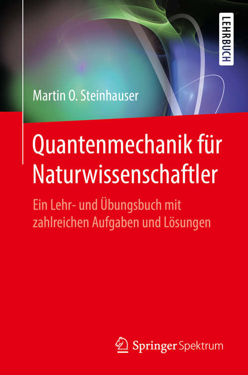 Book cover of Quantenmechanik für Naturwissenschaftler: Ein Lehr- und Übungsbuch mit zahlreichen Aufgaben und Lösungen