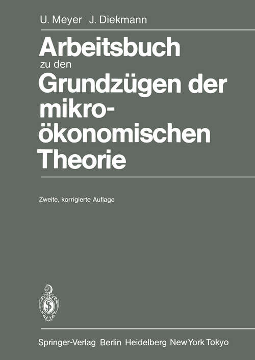 Book cover of Arbeitsbuch zu den Grundzügen der mikroökonomischen Theorie (2. Aufl. 1986)