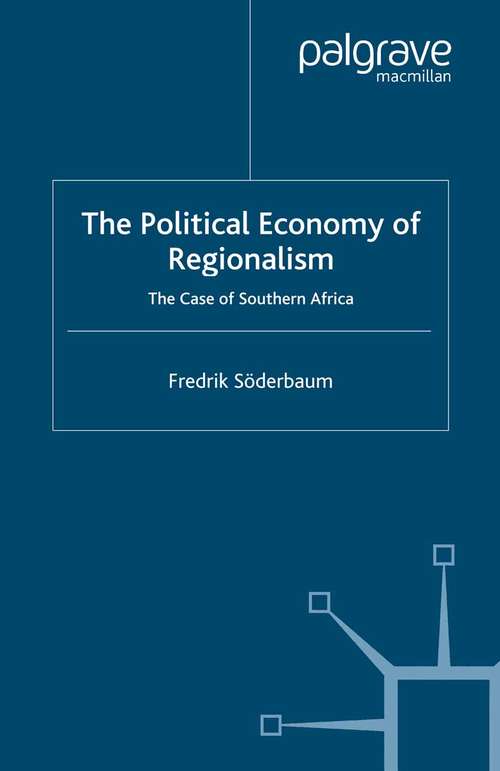 Book cover of The Political Economy of Regionalism: The Case of Southern Africa (2004) (International Political Economy Series)
