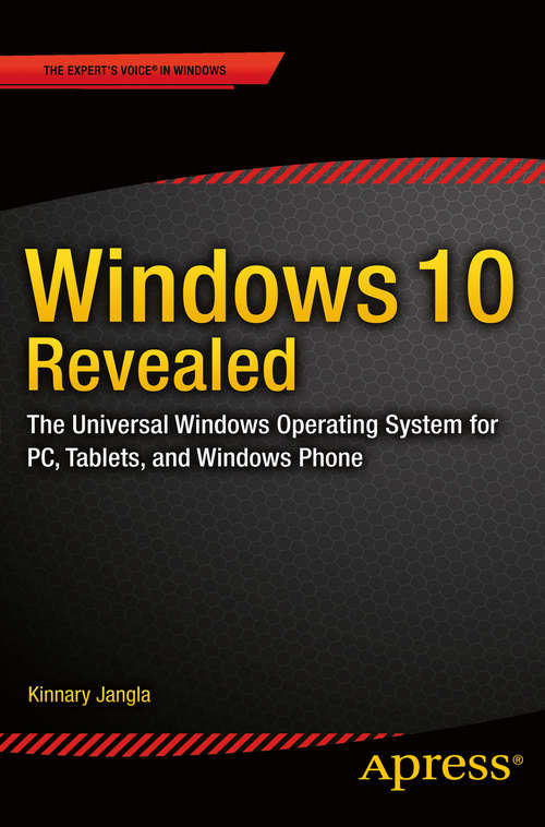 Book cover of Windows 10 Revealed: The Universal Windows Operating System for PC, Tablets, and Windows Phone (1st ed.)