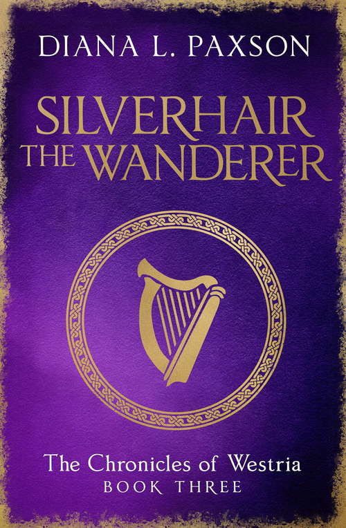 Book cover of Silverhair the Wanderer: Book Three of the Chronicles of Westria (The Chronicles of Westria)