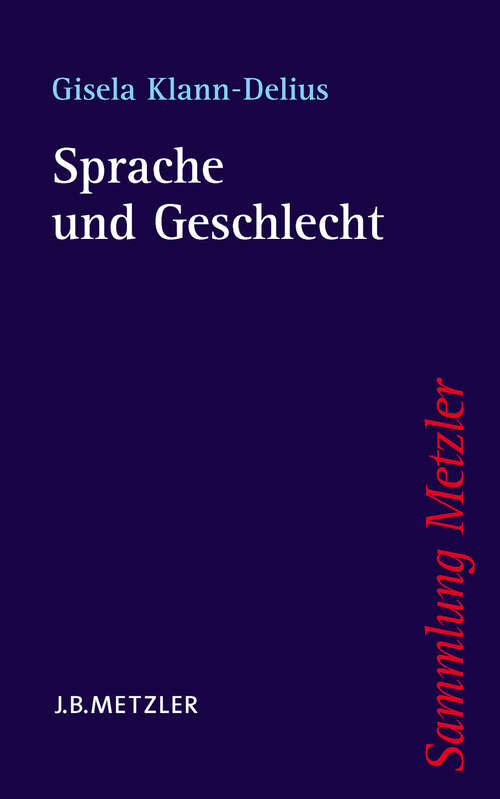 Book cover of Sprache und Geschlecht: Eine Einführung (1. Aufl. 2005) (Sammlung Metzler)