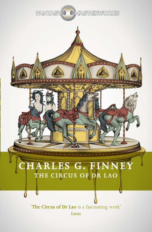 Book cover of The Circus of Dr Lao (2) (Fantasy Masterworks Ser.)