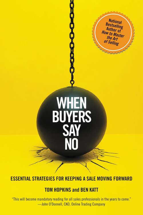 Book cover of When Buyers Say No: Essential Strategies for Keeping a Sale Moving Forward