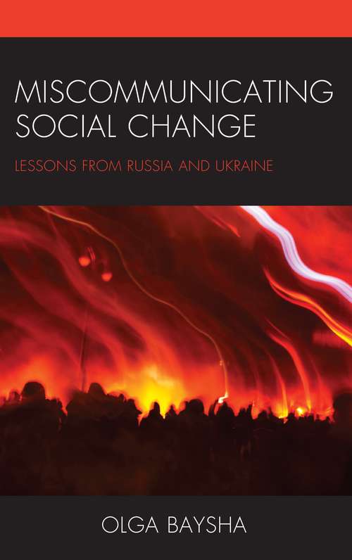 Book cover of Miscommunicating Social Change: Lessons from Russia and Ukraine (PDF)