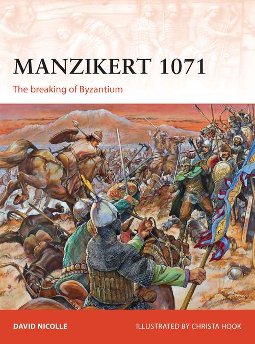 Book cover of Manzikert 1071: The breaking of Byzantium (Campaign)