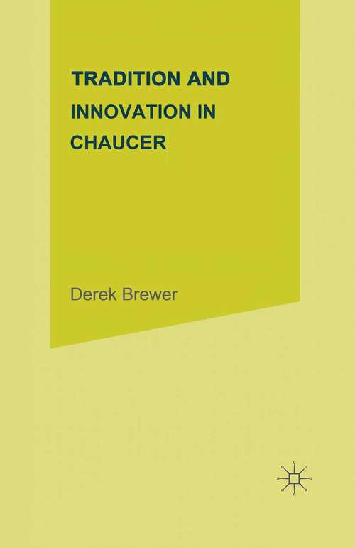 Book cover of Tradition and Innovation in Chaucer (1st ed. 1982)