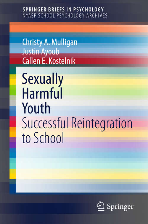 Book cover of Sexually Harmful Youth: Successful Reintegration to School (1st ed. 2016) (SpringerBriefs in Psychology)